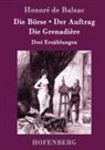 Honoré de Balzac, Honoré de Balzac - Die Börse / Der Auftrag / Die Grenadière