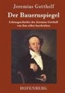 Jeremias Gotthelf, Jeremias Gotthelf - Der Bauernspiegel