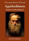 Christoph Martin Wieland, Christoph Martin Wieland - Agathodämon