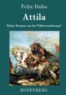 Felix Dahn, Felix Dahn - Attila
