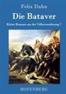 Felix Dahn, Felix Dahn - Die Bataver