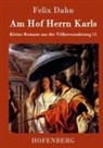 Felix Dahn, Felix Dahn - Am Hof Herrn Karls