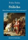 Felix Dahn, Felix Dahn - Stilicho