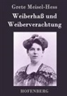 Grete Meisel-Hess, Grete Meisel-Hess - Weiberhaß und Weiberverachtung