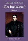 Ludwig Bechstein, Ludwig Bechstein - Der Dunkelgraf