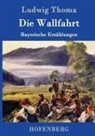 Ludwig Thoma, Ludwig Thoma - Die Wallfahrt