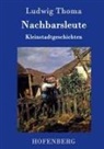 Ludwig Thoma, Ludwig Thoma - Nachbarsleute