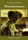 Ludwig Thoma, Ludwig Thoma - Münchnerinnen