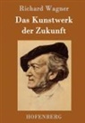 Richard Wagner, Richard Wagner - Das Kunstwerk der Zukunft