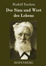Rudolf Eucken, Rudolf Eucken - Der Sinn und Wert des Lebens
