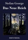 Stefan George - Das Neue Reich