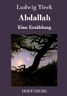Ludwig Tieck - Abdallah
