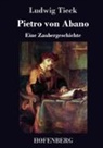Ludwig Tieck - Pietro von Abano