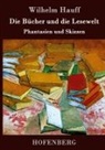 Wilhelm Hauff, Wilhelm Hauff - Die Bücher und die Lesewelt