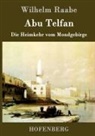 Wilhelm Raabe, Wilhelm Raabe - Abu Telfan