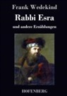 Frank Wedekind - Rabbi Esra