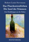 Robert Louis Stevenson, Robert Louis Stevenson - Das Flaschenteufelchen / Die Insel der Stimmen