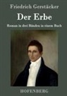 Friedrich Gerstäcker, Friedrich Gerstäcker - Der Erbe