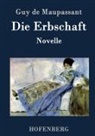 Guy de Maupassant, Guy de Maupassant - Die Erbschaft