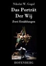 Nikolai W Gogol, Nikolai W. Gogol, Nikolai W Gogol - Das Porträt / Der Wij