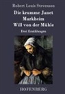Robert Louis Stevenson, Robert Louis Stevenson - Die krumme Janet / Markheim / Will von der Mühle