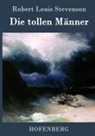 Robert Louis Stevenson - Die tollen Männer