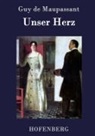 Guy de Maupassant, Guy de Maupassant - Unser Herz