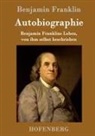 Benjamin Franklin, Benjamin Franklin - Autobiographie