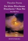 Theodor Storm - Der kleine Häwelmann / Hinzelmeier / Hans Bär