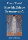 Franz Werfel, Franz Werfel - Eine blaßblaue Frauenschrift
