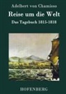 Adelbert von Chamisso - Reise um die Welt