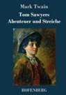 Mark Twain - Tom Sawyers Abenteuer und Streiche