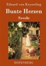Eduard von Keyserling - Bunte Herzen