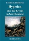 Friedrich Hölderlin - Hyperion oder der Eremit in Griechenland