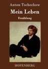 Anton Tschechow - Mein Leben