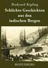 Rudyard Kipling - Schlichte Geschichten aus den indischen Bergen