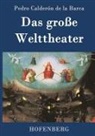 Pedro Calderón De La Barca - Das große Welttheater