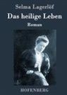 Selma Lagerlöf - Das heilige Leben