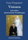 Iwan Turgenjew - Visionen