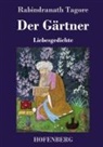 Rabindranath Tagore - Der Gärtner