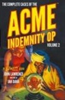 Jan Dana, John Lawrence - The Complete Cases of the Acme Indemnity Op, Volume 2