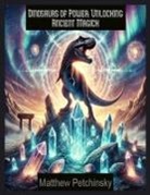 Matthew Petchinsky - Dinosaurs of Power