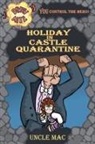 Uncle Mac - Holiday in Castle Quarantine