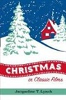 Jacqueline T. Lynch - Christmas in Classic Films