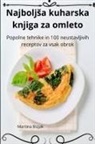 Martina Bizjak - Najbolj¿a kuharska knjiga za omleto