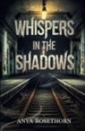 Anya Rosethorn - Whispers In The Shadows