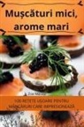 Zoe M¿lâia - Mu¿c¿turi mici, arome mari
