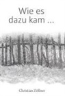 Christian Zöllner - Wie es dazu kam