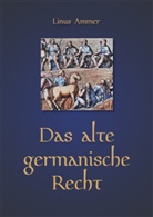 Linus Ammer - Das alte germanische Recht