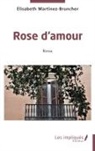 Elisabeth Martinez-Bruncher - Rose d'amour